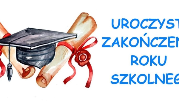 Zakończenie roku szkolnego 2023/2024 